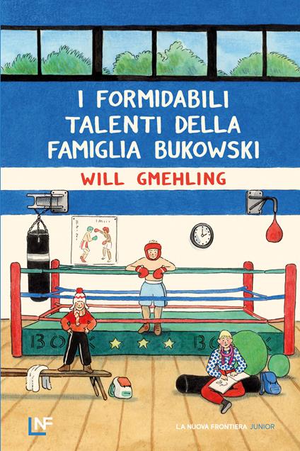 I formidabili talenti della famiglia Bukowski - Will Gmehling,Angela Ricci - ebook
