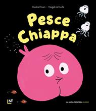 Pesce-Chiappa. Ediz. illustrata
