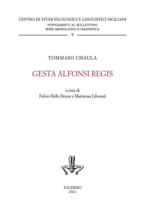 Gesta Alfonsi regis. Ediz. critica - Tommaso Chaula - copertina