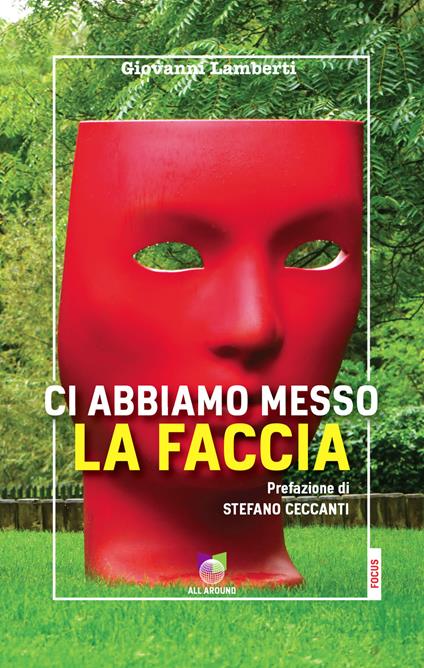 Ci abbiamo messo la faccia - Giovanni Lamberti - copertina