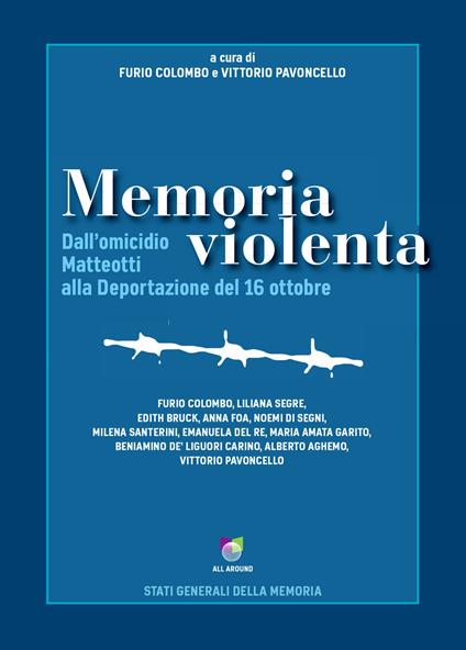 Memoria violenta. Dall'omicidio Matteotti alla Deportazione del 16 ottobre - Furio Colombo,Vittorio Pavoncello - ebook