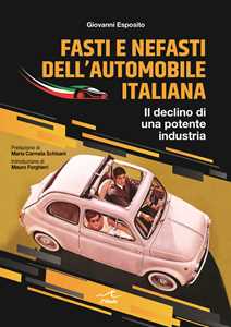 Fasti E Nefasti Dell'automobile Italiana. Il Declino Di Una Potente Industria-image