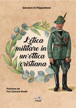 L'etica militare in un'ottica cristiana. Il cappellano militare e la legittimità del servizio militare in un'ottica cristiana