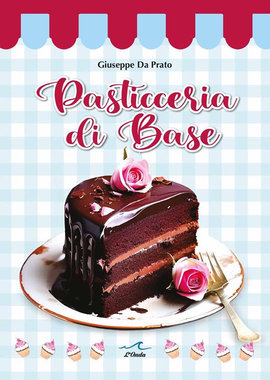 Pasticceria di base - Giuseppe Da Prato - copertina