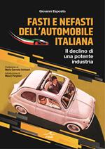 Fasti e nefasti dell'automobile italiana. Il declino di una potente industria