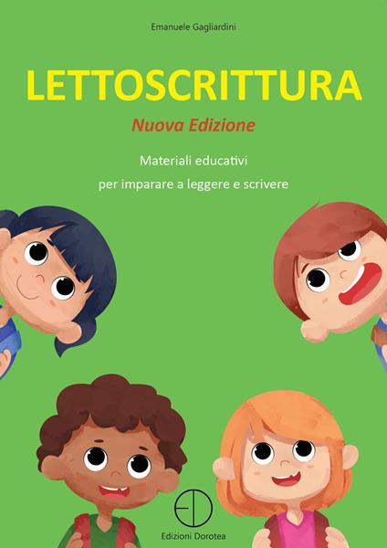 Lettoscrittura. Materiali educativi per imparare a leggere e scrivere. Nuova ediz. Con schede operative - Emanuele Gagliardini - copertina