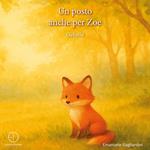 Un posto anche per Zoe. Gelosia. Ediz. illustrata