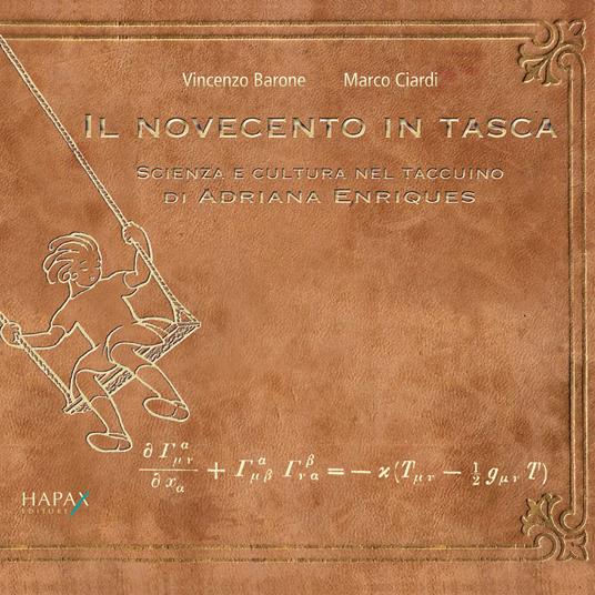 Il novecento in tasca. Scienza e cultura nel taccuino di Adriana Enriques - Vincenzo Barone,Marco Ciardi - copertina
