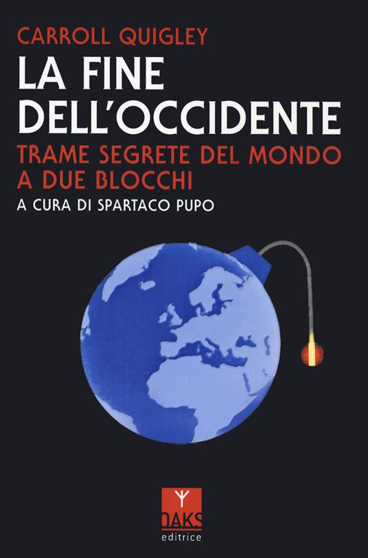 La fine dell'Occidente. Trame segrete del mondo a due blocchi - Carroll Quigley - copertina