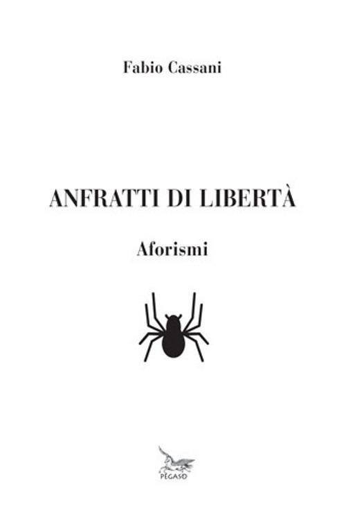 Anfratti di libertà. Aforismi - Fabio Cassani - copertina