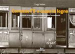 Carrozze FS a cassa in legno pervenute in costruzione e su progetto ex-Reti Concessionarie dopo il 1° luglio 1905. Pervenute in costruzione e su progetto ex-Reti Concessionarie dopo il 1° luglio 1905. Ediz. a colori