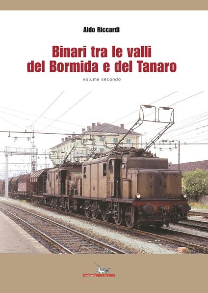 Binari tra le valli del Bormida e del Tanaro. Con QR Code. Vol. 2 - Aldo Riccardi - copertina