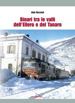 Binari tra le valli dell'Ellero e del Tanaro. Ediz. illustrata