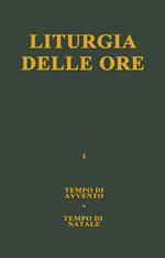 Liturgia delle ore. Vol. 1: Tempo di Avvento, tempo di Natale.