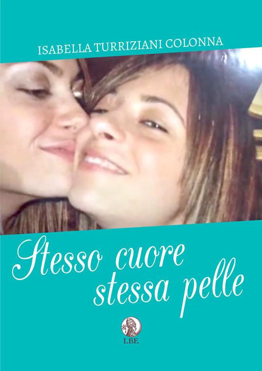 Stesso cuore, stessa pelle - Isabella Turriziani Colonna - copertina