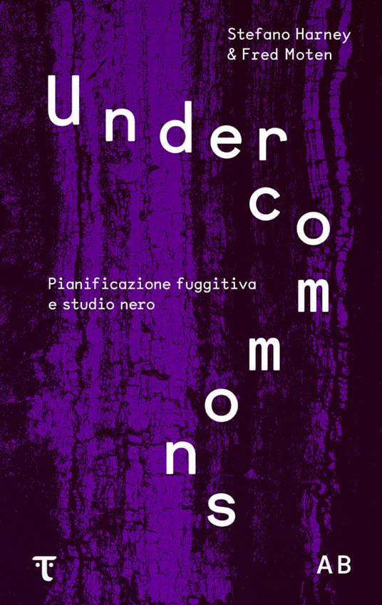 Undercommons. Pianificazione fuggitiva e studio nero - Stefano Harney,Fred Moten - copertina