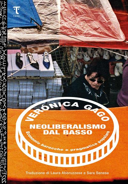 Neoliberalismo dal basso. Economie barocche e pragmatica popolare - Verónica Gago - copertina