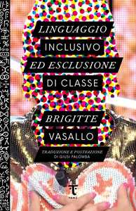 Libro Linguaggio inclusivo ed esclusione di classe Brigitte Vasallo