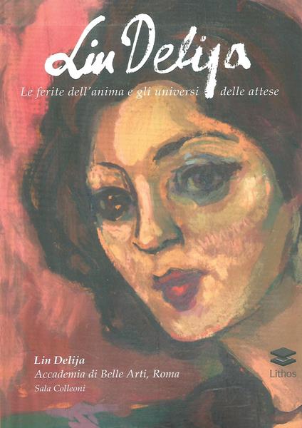 Lin Delija. Le ferite dell'anima e gli universi delle attese - copertina