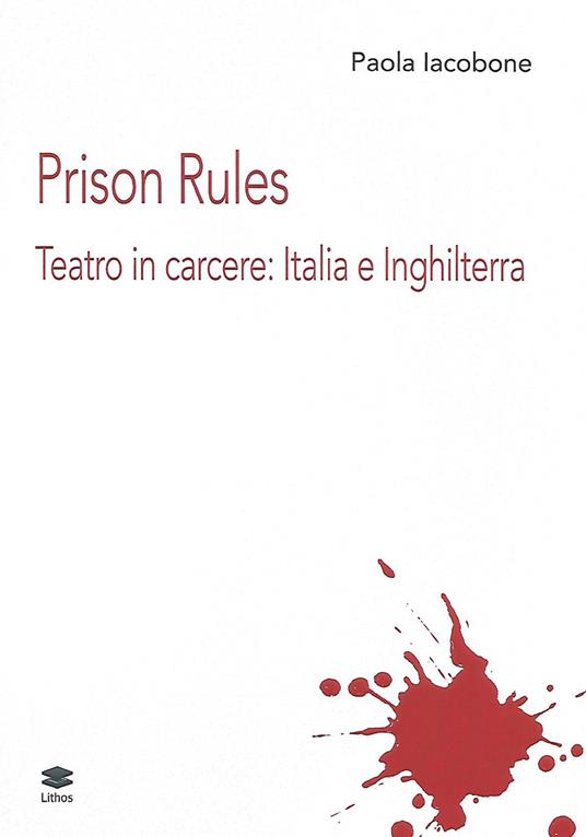 Prison Rules. Teatro in carcere: Italia e Inghilterra - Paola Iacobone - copertina