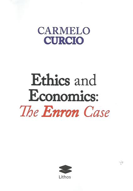 Ethics and Economics: The Enron Case - Carmelo Curcio - copertina