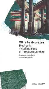 Oltre la sicurezza. Studi sulla rivitalizzazione di Roma San Lorenzo