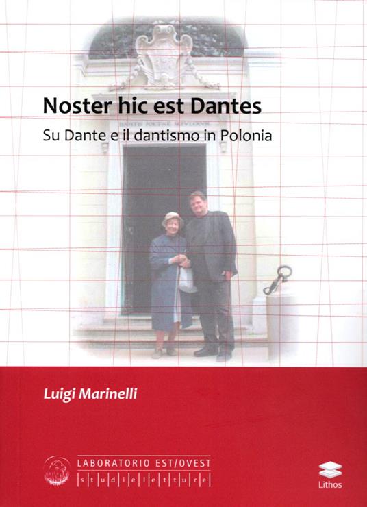 Noster hic est Dantes. Su Dante e il dantismo in Polonia - Luigi Marinelli - copertina