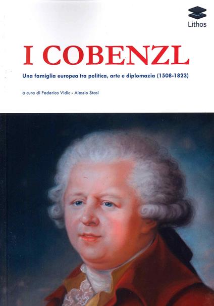 I Cobenzl. Una famiglia europea tra politica, arte e diplomazia (1508-1823) - copertina