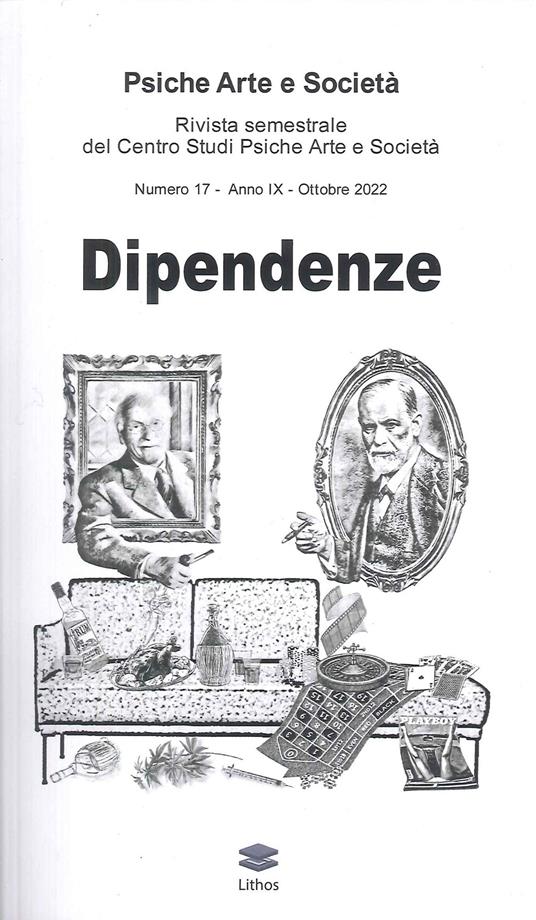 Psiche arte e società. Rivista del Centro Studi Psiche Arte e Società (2022). Vol. 17: Dipendenze - Amedeo Caruso - copertina