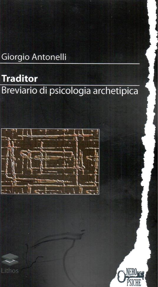 Traditor. Breviario di psicologia archetipica - Giorgio Antonelli - copertina