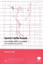 Spettri della Russia. Genealogie della russofobia e la questione ucraina