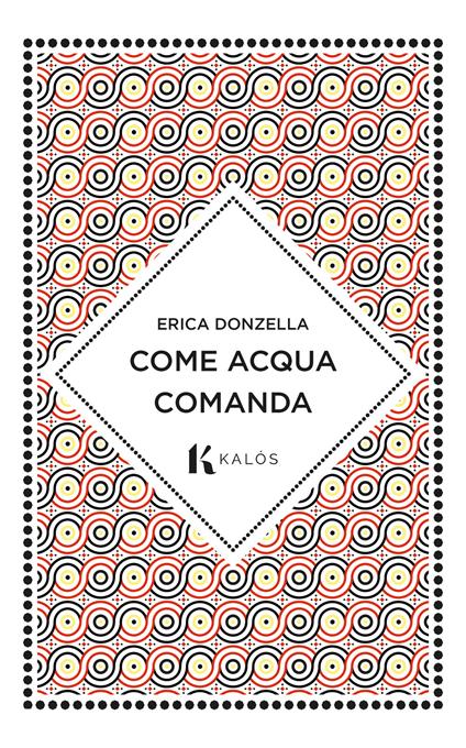 Come acqua comanda - Erica Donzella - ebook