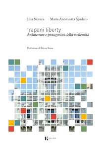 Trapani liberty. Architetture e protagonisti della modernità