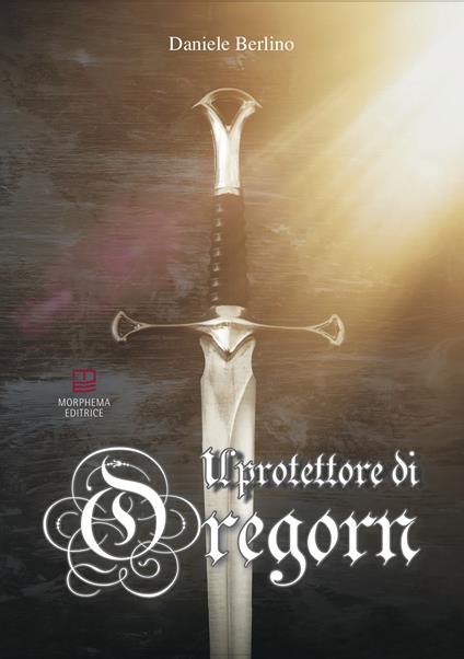 Il protettore di Oregorn - Daniele Berlino - copertina
