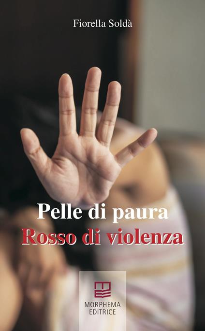 Pelle di paura Rosso di violenza - Fiorella Soldà - copertina