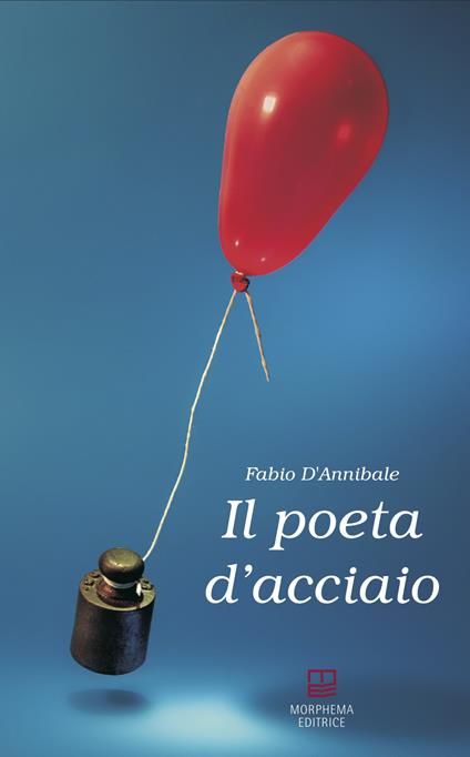 Il poeta d'acciaio - Fabio D'Annibale - copertina