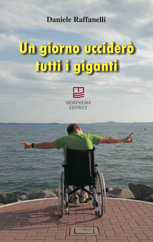 Un giorno ucciderò tutti i giganti - Daniele Raffanelli - copertina