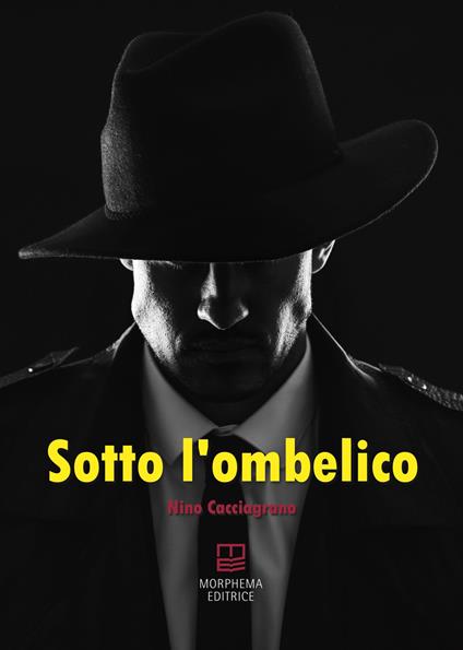 Sotto l'ombelico - Nino Cacciagrano - copertina