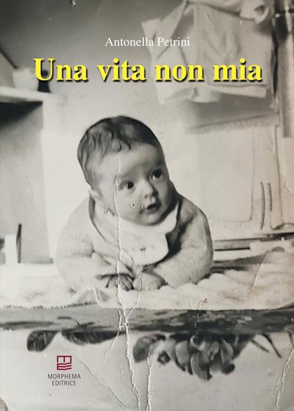 Una vita non mia - Antonella Petrini - copertina