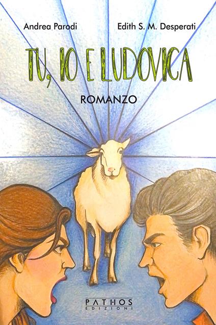 Tu, io e Ludovica - Edith Silvia Morena Desperati,Andrea Parodi - copertina