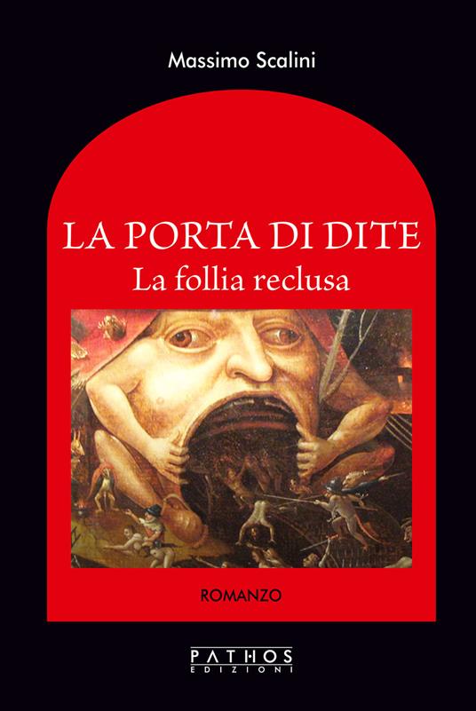 La Porta di Dite. La follia reclusa - Massimo Scalini - copertina