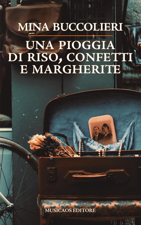 Una pioggia di riso, confetti e margherite - Mina Buccolieri - ebook