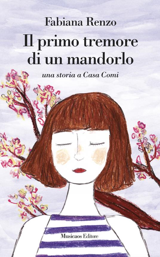 Il primo tremore di un mandorlo. Una storia a casa Comi - Fabiana Renzo - copertina