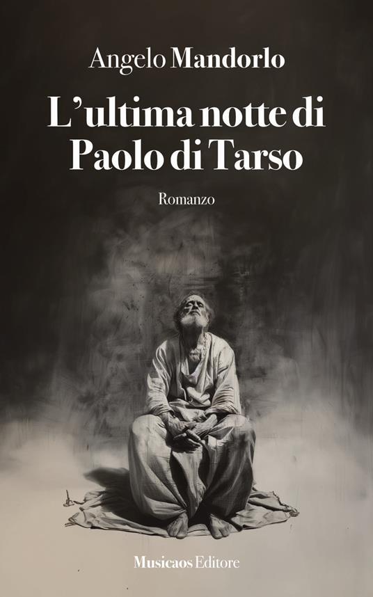 L’ultima notte di Paolo di Tarso - Angelo Mandorlo - copertina