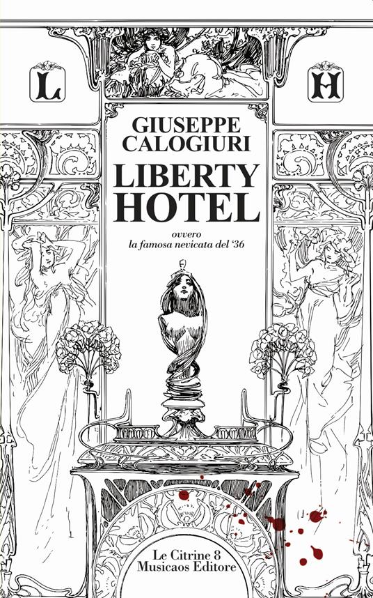 Liberty Hotel. Ovvero la famosa nevicata del '36 - Giuseppe Calogiuri - ebook