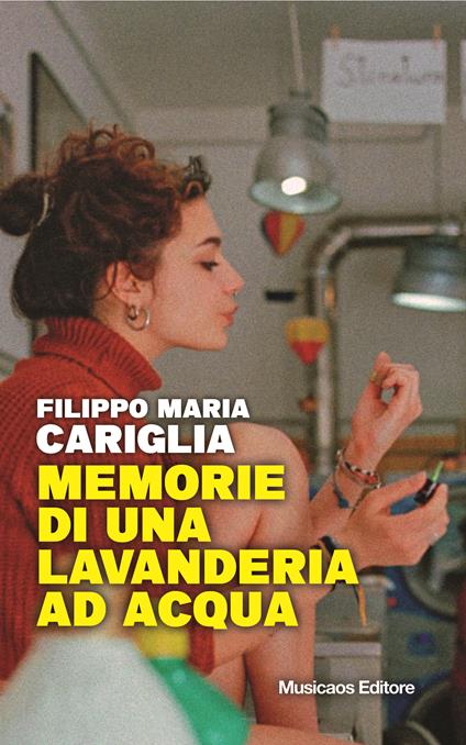 Memorie di una lavanderia ad acqua - Filippo Maria Cariglia - copertina