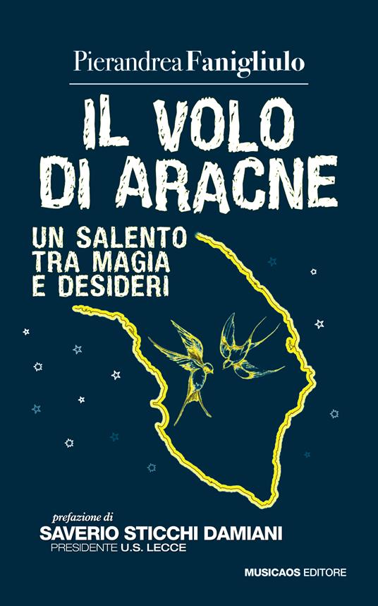 Il volo di Aracne. Un Salento tra magia e desideri - Pierandrea Fanigliulo - copertina