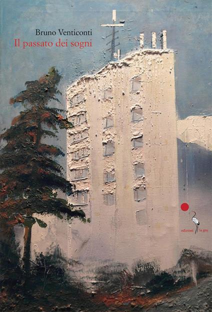 Il passato dei sogni - Bruno Venticonti - copertina
