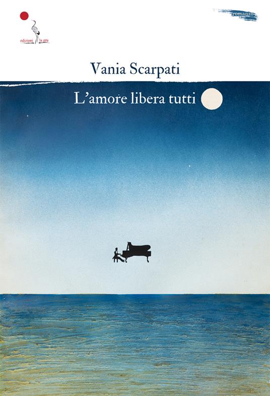 L'amore libera tutti - Vania Scarpati - copertina