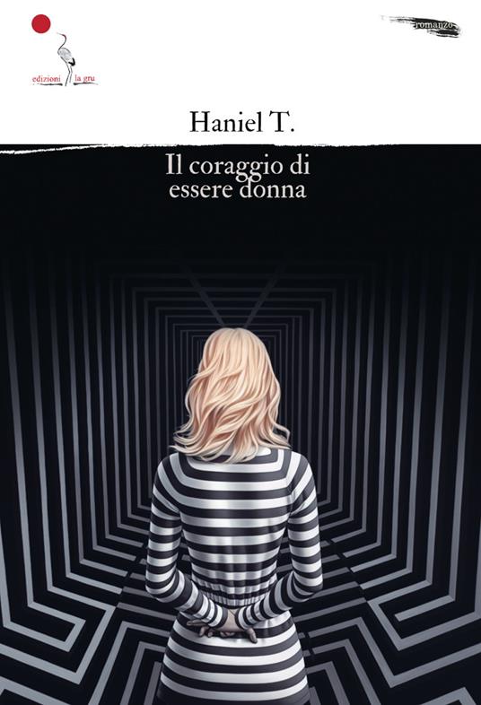 Il coraggio di essere donna - Haniel T. - copertina